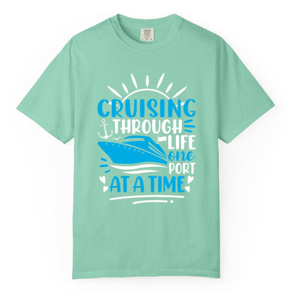 Cruising Through Life Shirt - Nautical Cruise Ship Tee for Travelers (Comfort Color) in Island Reef - Cruising Through Life One Port at a Time Nautical Cruise Shirt