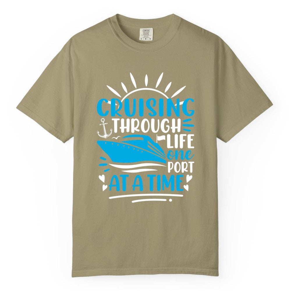 Cruising Through Life Shirt - Nautical Cruise Ship Tee for Travelers (Comfort Color) in Khaki - Cruising Through Life One Port at a Time Nautical Cruise Shirt