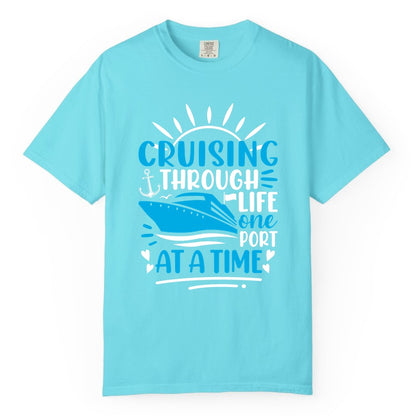 Cruising Through Life Shirt - Nautical Cruise Ship Tee for Travelers (Comfort Color) in Lagoon Blue - Cruising Through Life One Port at a Time Nautical Cruise Shirt