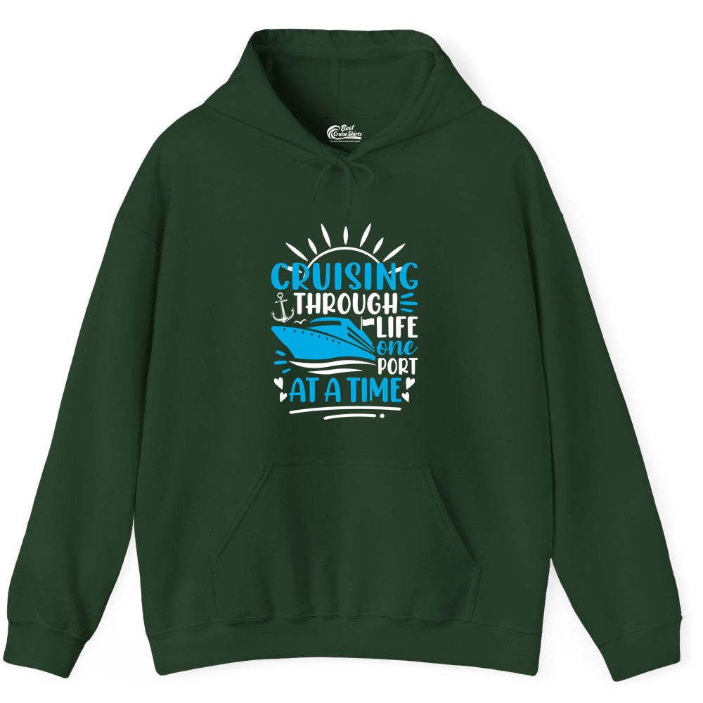 Cruising Through Life Shirt - Nautical Cruise Ship Tee for Travelers (Hoodie) in Forest Green - Cruising Through Life One Port at a Time Nautical Cruise Shirt