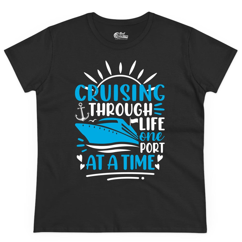 Cruising Through Life Shirt - Nautical Cruise Ship Tee for Travelers (Ladies Tee) in Black - Cruising Through Life One Port at a Time Nautical Cruise Shirt