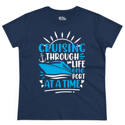 Cruising Through Life Shirt - Nautical Cruise Ship Tee for Travelers (Ladies Tee) in Navy - Cruising Through Life One Port at a Time Nautical Cruise Shirt