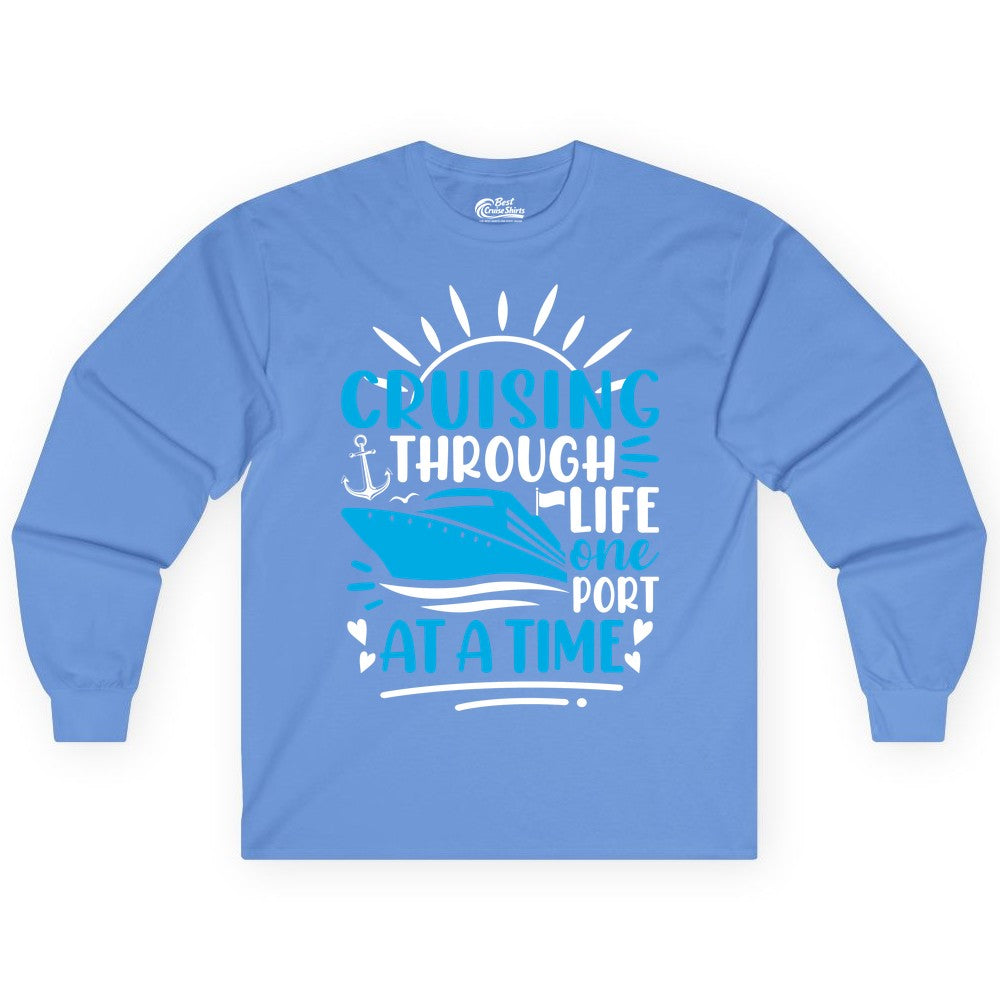 Cruising Through Life Shirt - Nautical Cruise Ship Tee for Travelers (Long Sleeve) in Carolina Blue - Cruising Through Life One Port at a Time Nautical Cruise Shirt