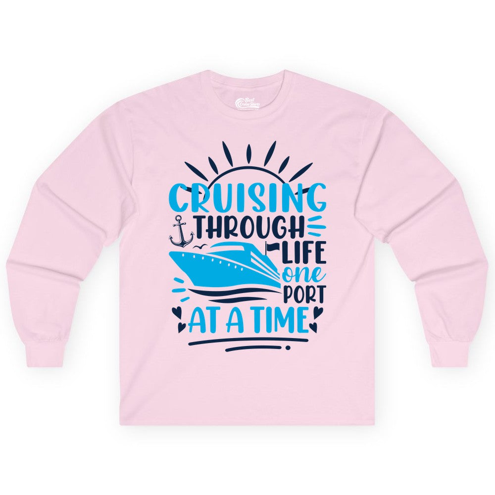 Cruising Through Life Shirt - Nautical Cruise Ship Tee for Travelers (Long Sleeve) in Light Pink - Cruising Through Life One Port at a Time Nautical Cruise Shirt