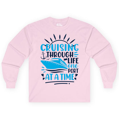 Cruising Through Life Shirt - Nautical Cruise Ship Tee for Travelers (Long Sleeve) in Light Pink - Cruising Through Life One Port at a Time Nautical Cruise Shirt