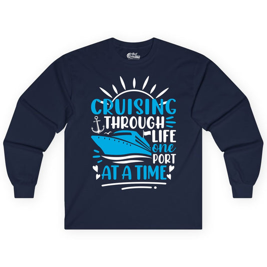 Cruising Through Life Shirt - Nautical Cruise Ship Tee for Travelers (Long Sleeve) in Navy - Cruising Through Life One Port at a Time Nautical Cruise Shirt