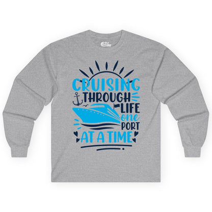 Cruising Through Life Shirt - Nautical Cruise Ship Tee for Travelers (Long Sleeve) in Sport Grey - Cruising Through Life One Port at a Time Nautical Cruise Shirt