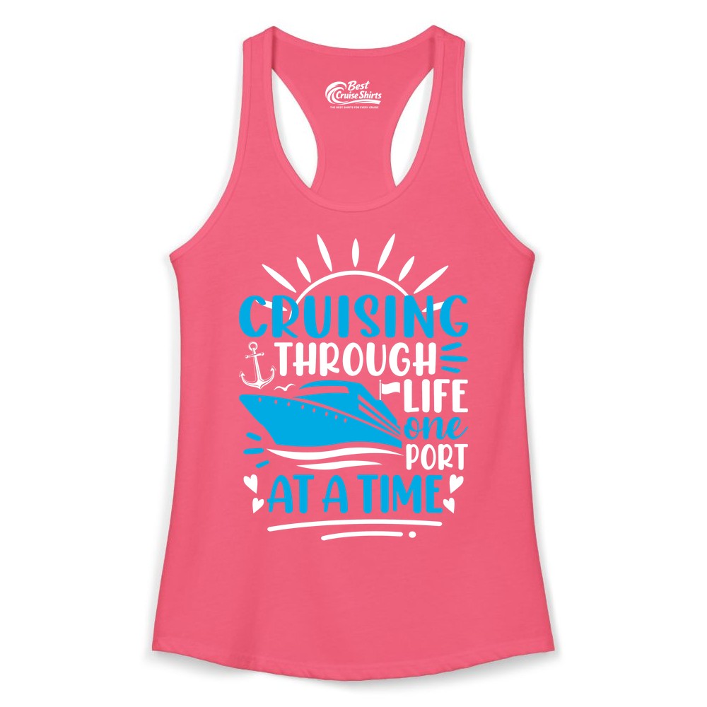 Cruising Through Life Shirt - Nautical Cruise Ship Tee for Travelers (Ladies Tank) in Hot Pink - Cruising Through Life One Port at a Time Nautical Cruise Shirt