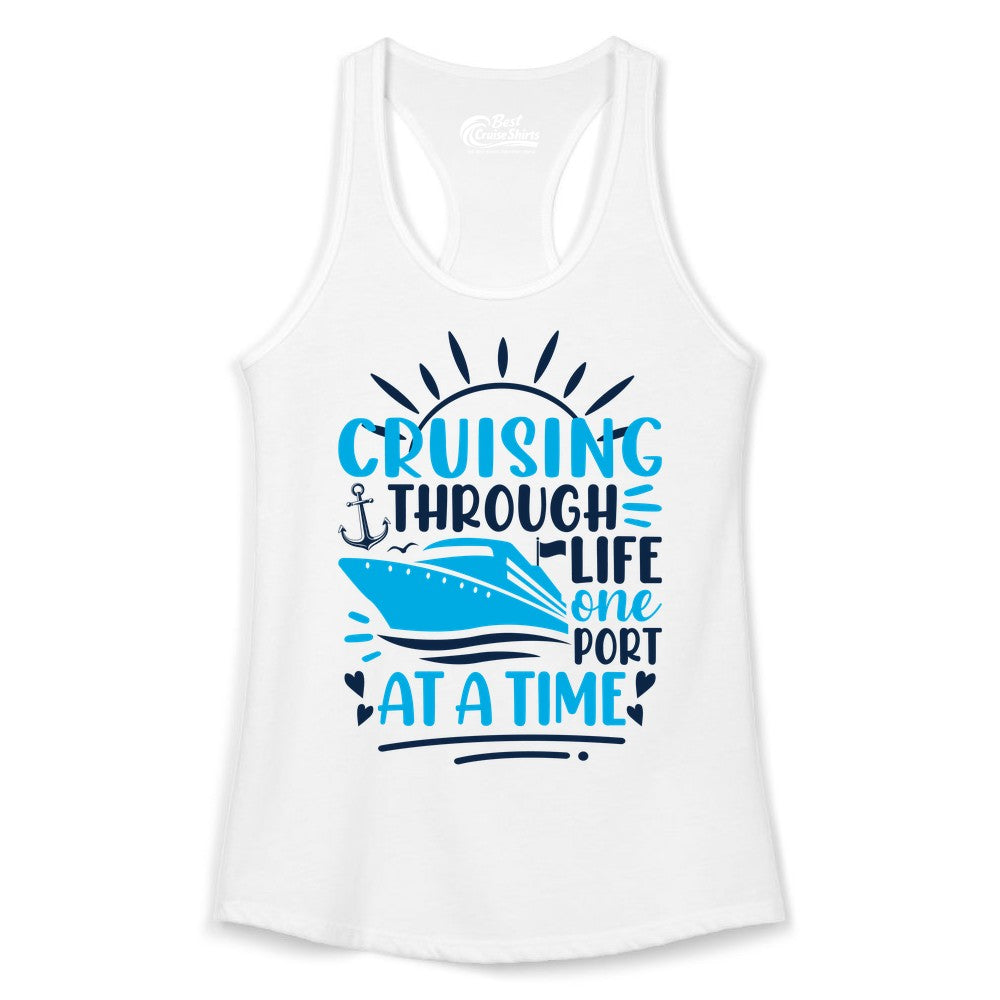 Cruising Through Life Shirt - Nautical Cruise Ship Tee for Travelers (Ladies Tank) in White - Cruising Through Life One Port at a Time Nautical Cruise Shirt