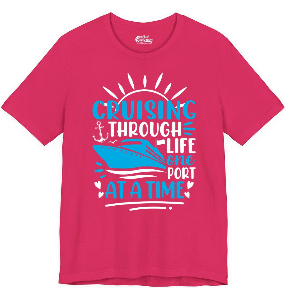 Cruising Through Life Shirt - Nautical Cruise Ship Tee for Travelers (Premium Tee) in Fuchsia - Cruising Through Life One Port at a Time Nautical Cruise Shirt