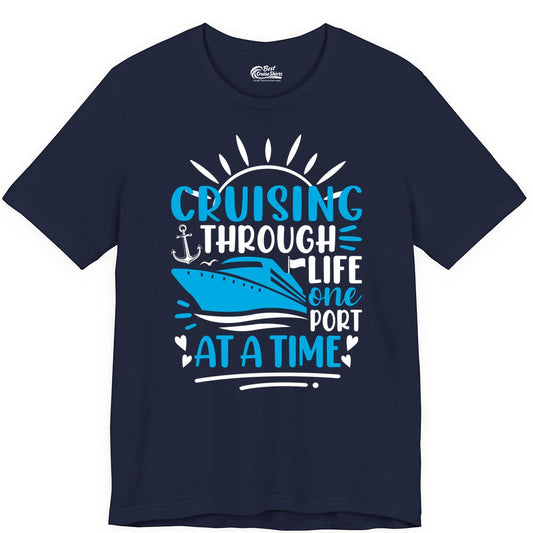 Cruising Through Life Shirt - Nautical Cruise Ship Tee for Travelers (Premium Tee) in Navy - Cruising Through Life One Port at a Time Nautical Cruise Shirt