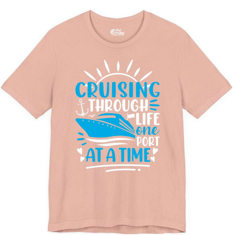 Cruising Through Life Shirt - Nautical Cruise Ship Tee for Travelers (Premium Tee) in Peach - Cruising Through Life One Port at a Time Nautical Cruise Shirt
