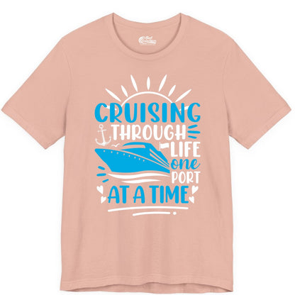 Cruising Through Life Shirt - Nautical Cruise Ship Tee for Travelers (Premium Tee) in Peach - Cruising Through Life One Port at a Time Nautical Cruise Shirt