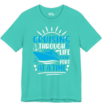Cruising Through Life Shirt - Nautical Cruise Ship Tee for Travelers (Premium Tee) in Teal - Cruising Through Life One Port at a Time Nautical Cruise Shirt