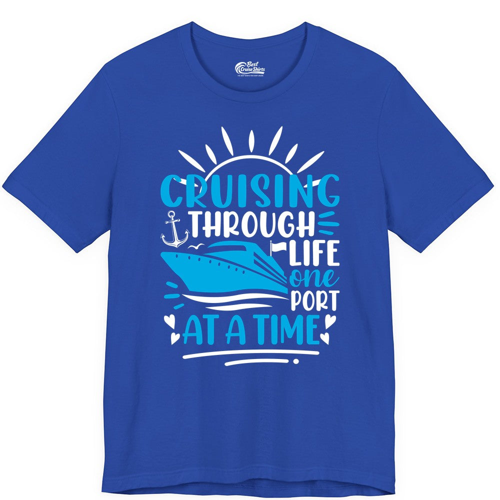Cruising Through Life Shirt - Nautical Cruise Ship Tee for Travelers (Premium Tee) in True Royal - Cruising Through Life One Port at a Time Nautical Cruise Shirt