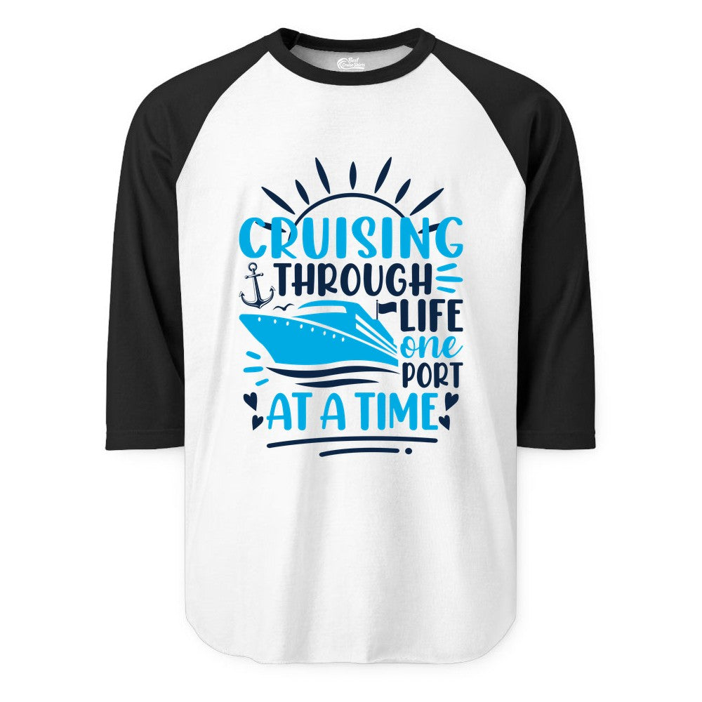 Cruising Through Life Shirt - Nautical Cruise Ship Tee for Travelers (Raglan) in WhiteBlack - Cruising Through Life One Port at a Time Nautical Cruise Shirt