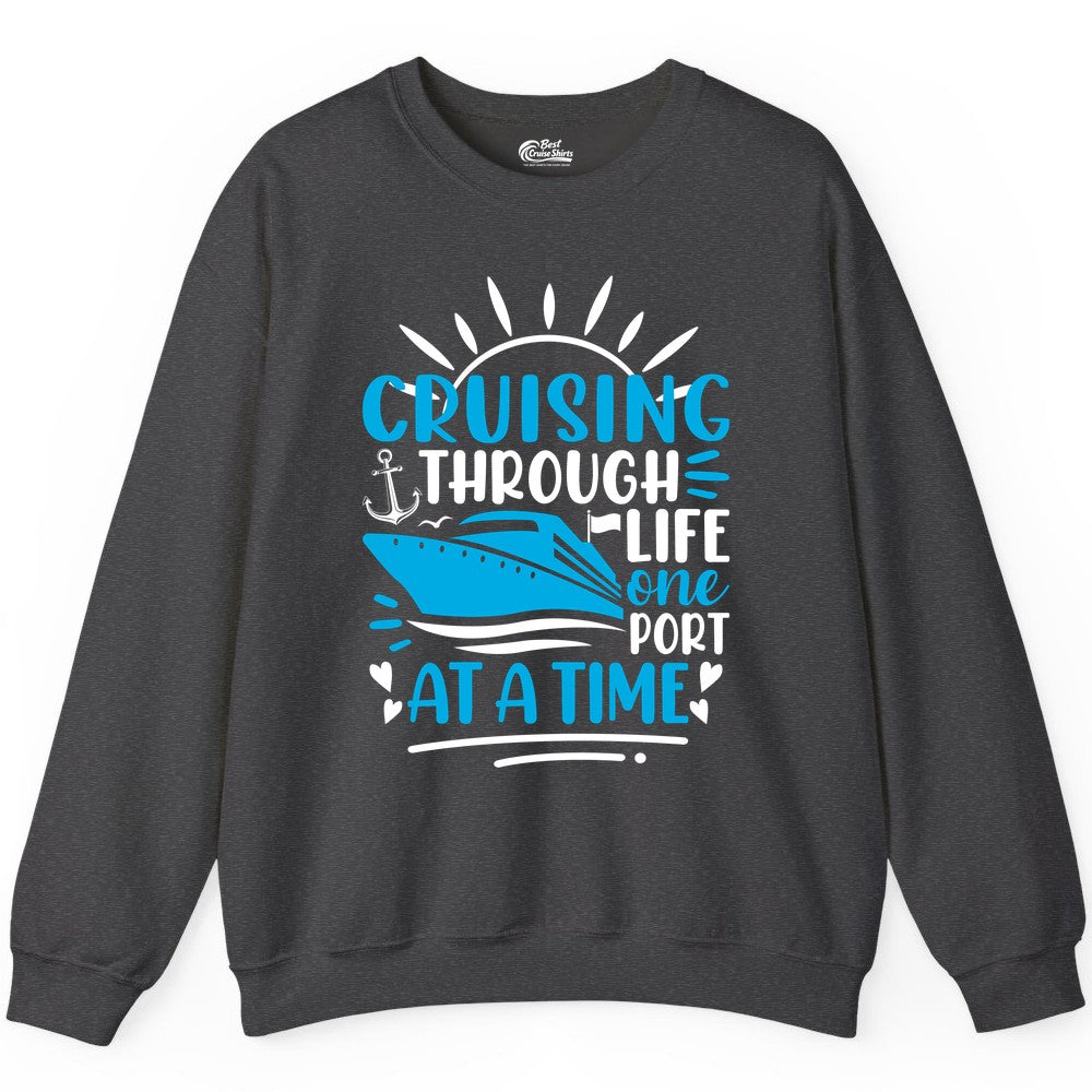 Cruising Through Life Shirt - Nautical Cruise Ship Tee for Travelers (Sweatshirt) in Dark Heather - Cruising Through Life One Port at a Time Nautical Cruise Shirt