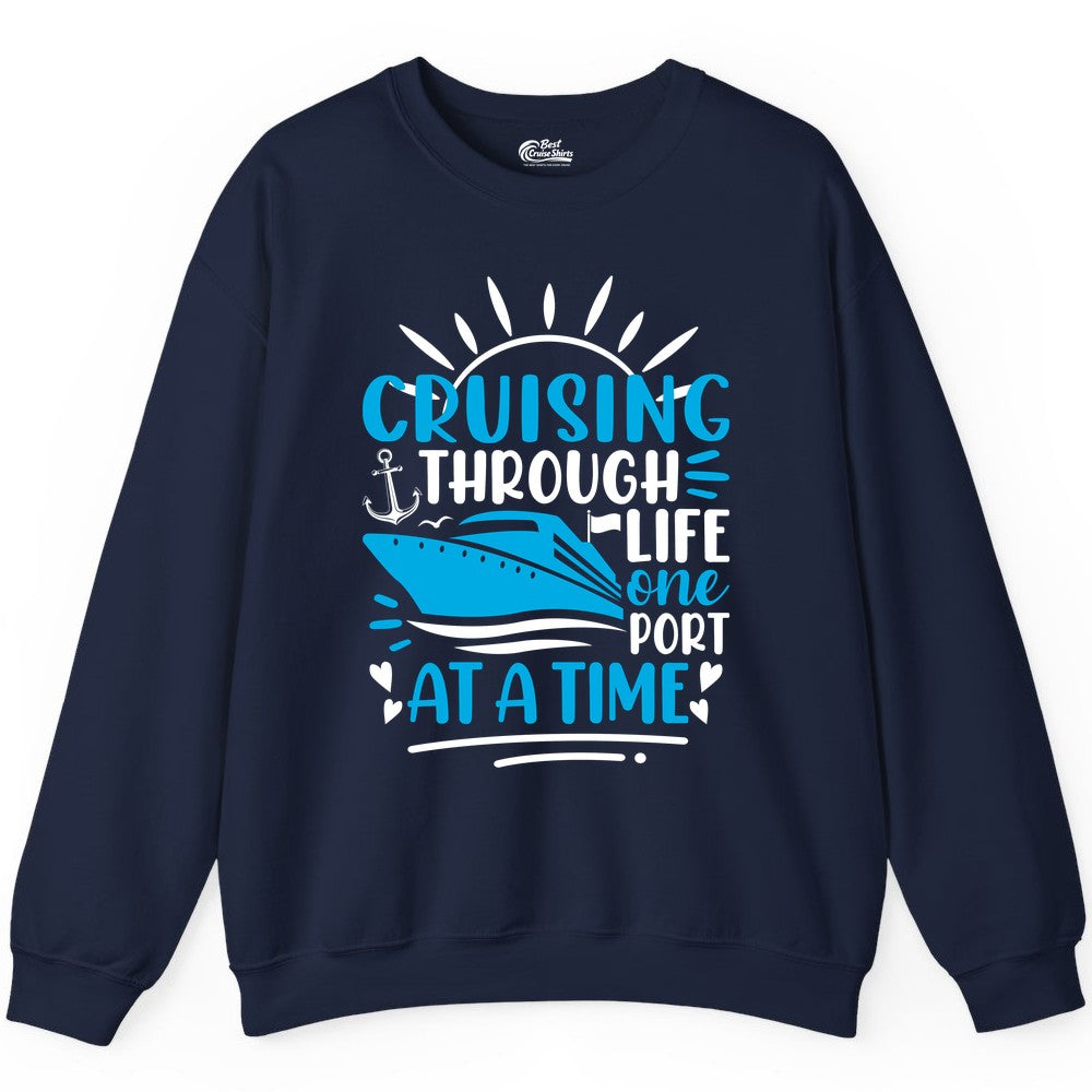 Cruising Through Life Shirt - Nautical Cruise Ship Tee for Travelers (Sweatshirt) in Navy - Cruising Through Life One Port at a Time Nautical Cruise Shirt