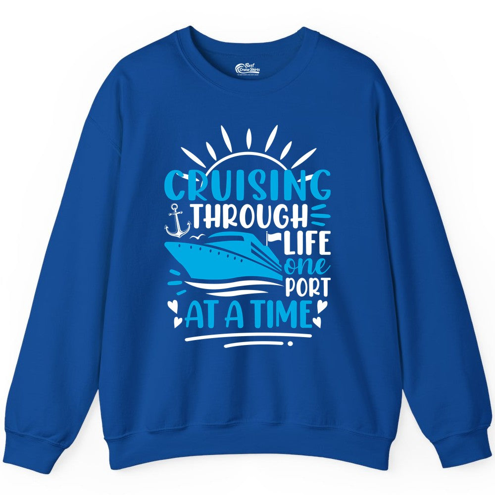 Cruising Through Life Shirt - Nautical Cruise Ship Tee for Travelers (Sweatshirt) in Royal - Cruising Through Life One Port at a Time Nautical Cruise Shirt