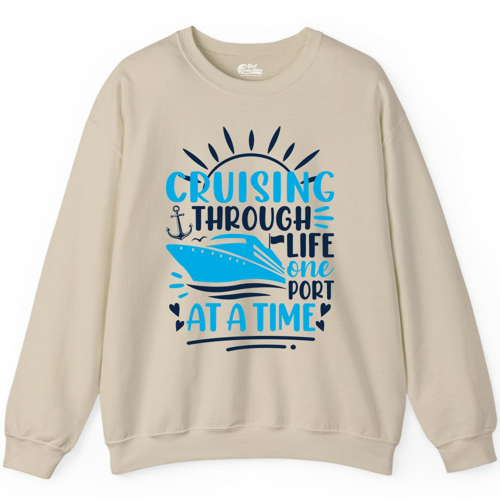 Cruising Through Life Shirt - Nautical Cruise Ship Tee for Travelers (Sweatshirt) in Sand - Cruising Through Life One Port at a Time Nautical Cruise Shirt