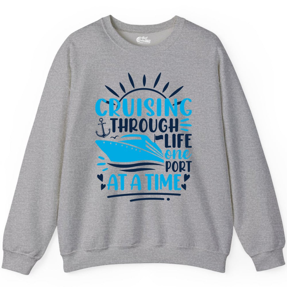 Cruising Through Life Shirt - Nautical Cruise Ship Tee for Travelers (Sweatshirt) in Sport Grey - Cruising Through Life One Port at a Time Nautical Cruise Shirt