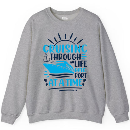 Cruising Through Life Shirt - Nautical Cruise Ship Tee for Travelers (Sweatshirt) in Sport Grey - Cruising Through Life One Port at a Time Nautical Cruise Shirt