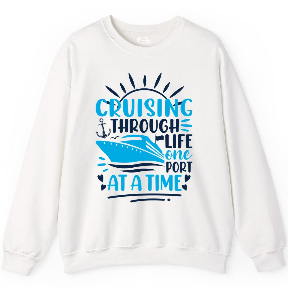 Cruising Through Life Shirt - Nautical Cruise Ship Tee for Travelers (Sweatshirt) in White - Cruising Through Life One Port at a Time Nautical Cruise Shirt