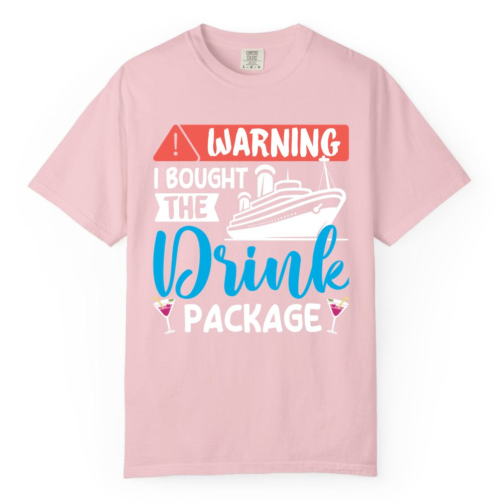 Cruise Drink Package Shirt - Funny Cruise Shirt for Vacationers (Comfort Color) in Blossom - Warning I Bought the Drink Package Funny Cruise Drink Package Shirt