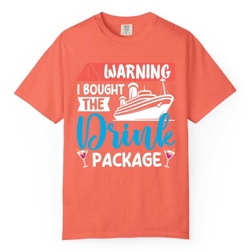 Cruise Drink Package Shirt - Funny Cruise Shirt for Vacationers (Comfort Color) in Bright Salmon - Warning I Bought the Drink Package Funny Cruise Drink Package Shirt