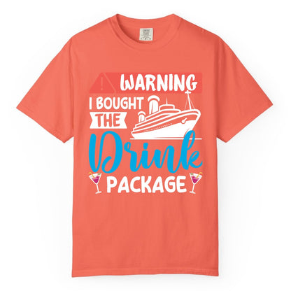 Cruise Drink Package Shirt - Funny Cruise Shirt for Vacationers (Comfort Color) in Bright Salmon - Warning I Bought the Drink Package Funny Cruise Drink Package Shirt