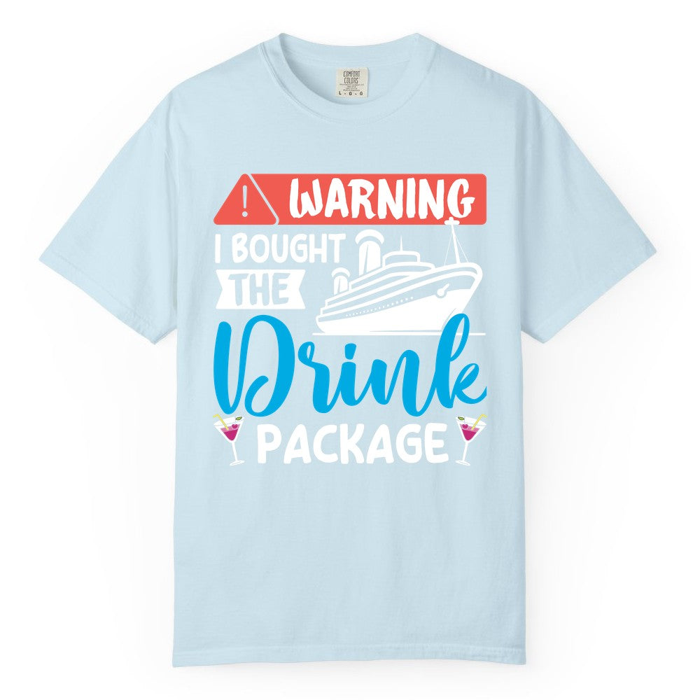 Cruise Drink Package Shirt - Funny Cruise Shirt for Vacationers (Comfort Color) in Chambray - Warning I Bought the Drink Package Funny Cruise Drink Package Shirt