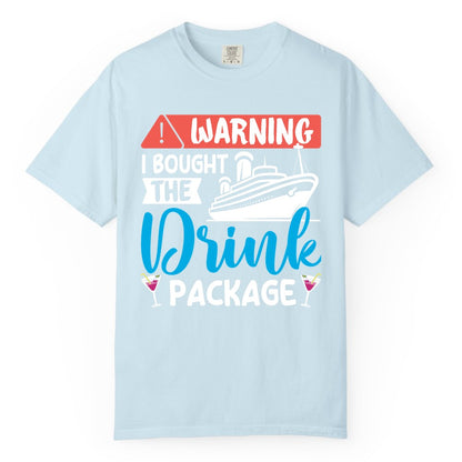Cruise Drink Package Shirt - Funny Cruise Shirt for Vacationers (Comfort Color) in Chambray - Warning I Bought the Drink Package Funny Cruise Drink Package Shirt