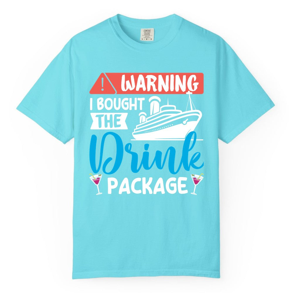 Cruise Drink Package Shirt - Funny Cruise Shirt for Vacationers (Comfort Color) in Lagoon Blue - Warning I Bought the Drink Package Funny Cruise Drink Package Shirt