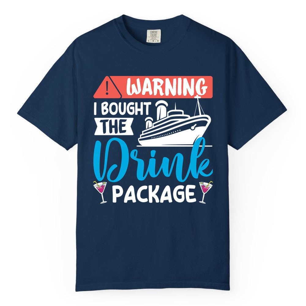 Cruise Drink Package Shirt - Funny Cruise Shirt for Vacationers (Comfort Color) in Navy - Warning I Bought the Drink Package Funny Cruise Drink Package Shirt