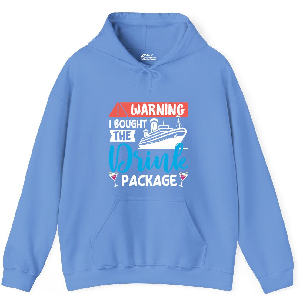 Cruise Drink Package Shirt - Funny Cruise Shirt for Vacationers (Hoodie) in Carolina Blue - Warning I Bought the Drink Package Funny Cruise Drink Package Shirt