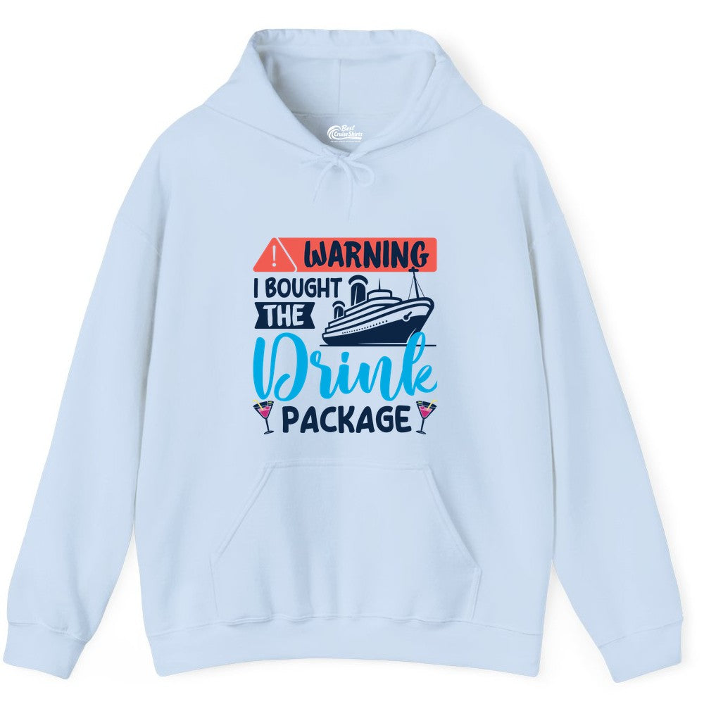 Cruise Drink Package Shirt - Funny Cruise Shirt for Vacationers (Hoodie) in Light Blue - Warning I Bought the Drink Package Funny Cruise Drink Package Shirt