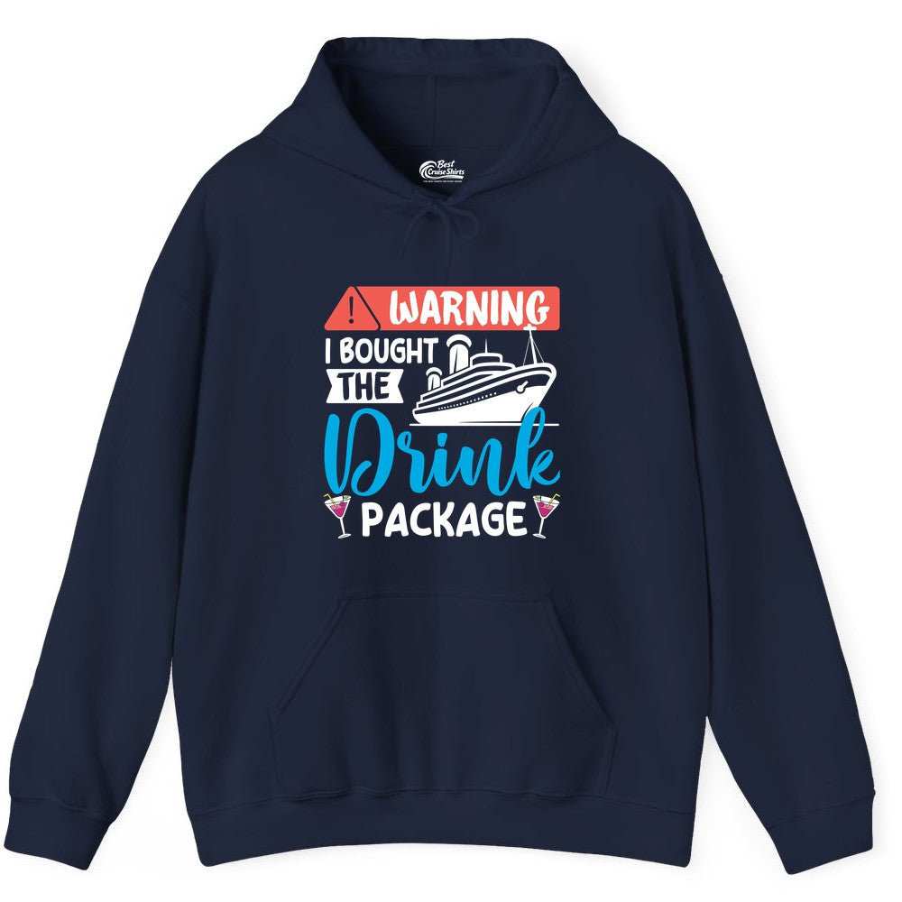 Cruise Drink Package Shirt - Funny Cruise Shirt for Vacationers (Hoodie) in Navy - Warning I Bought the Drink Package Funny Cruise Drink Package Shirt