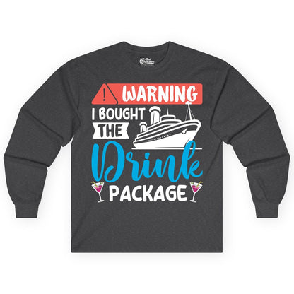 Cruise Drink Package Shirt - Funny Cruise Shirt for Vacationers (Long Sleeve) in Dark Heather - Warning I Bought the Drink Package Funny Cruise Drink Package Shirt