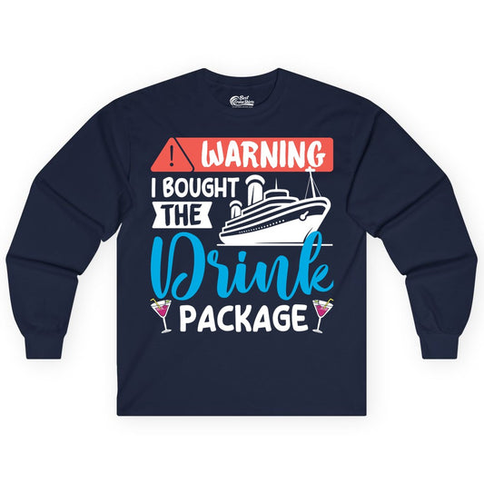 Cruise Drink Package Shirt - Funny Cruise Shirt for Vacationers (Long Sleeve) in Navy - Warning I Bought the Drink Package Funny Cruise Drink Package Shirt