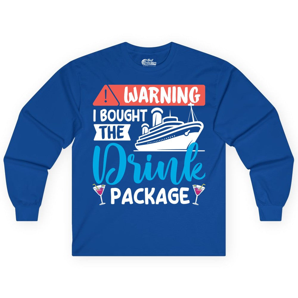 Cruise Drink Package Shirt - Funny Cruise Shirt for Vacationers (Long Sleeve) in Royal - Warning I Bought the Drink Package Funny Cruise Drink Package Shirt