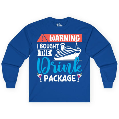 Cruise Drink Package Shirt - Funny Cruise Shirt for Vacationers (Long Sleeve) in Royal - Warning I Bought the Drink Package Funny Cruise Drink Package Shirt