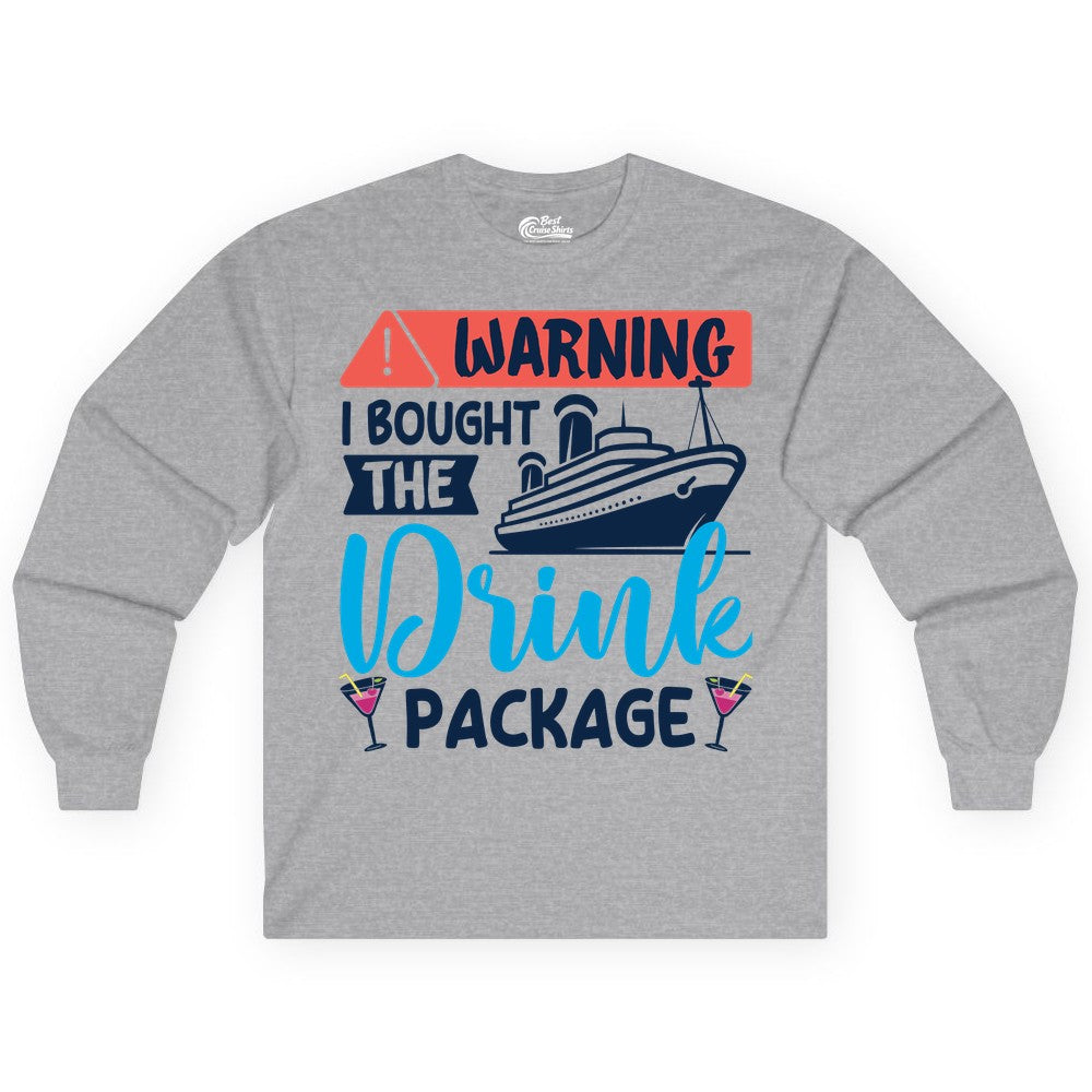 Cruise Drink Package Shirt - Funny Cruise Shirt for Vacationers (Long Sleeve) in Sport Grey - Warning I Bought the Drink Package Funny Cruise Drink Package Shirt