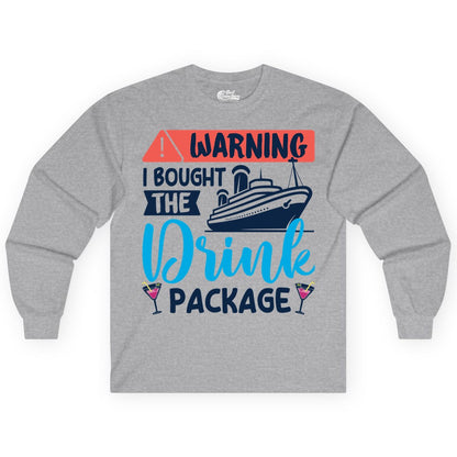 Cruise Drink Package Shirt - Funny Cruise Shirt for Vacationers (Long Sleeve) in Sport Grey - Warning I Bought the Drink Package Funny Cruise Drink Package Shirt