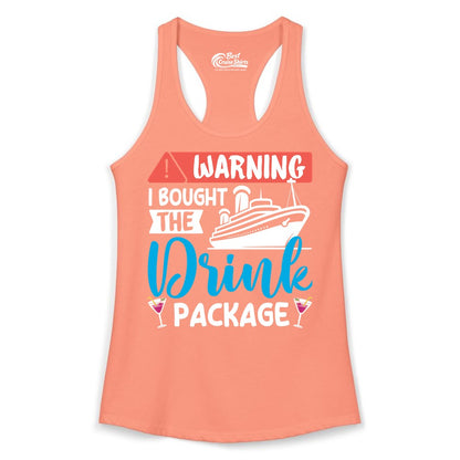 Cruise Drink Package Shirt - Funny Cruise Shirt for Vacationers (Ladies Tank) in Solid Light Orange - Warning I Bought the Drink Package Funny Cruise Drink Package Shirt