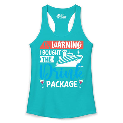 Cruise Drink Package Shirt - Funny Cruise Shirt for Vacationers (Ladies Tank) in Tahiti Blue - Warning I Bought the Drink Package Funny Cruise Drink Package Shirt