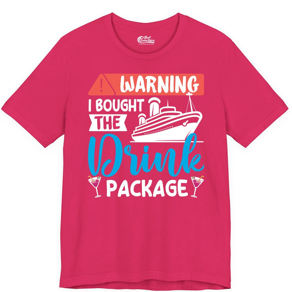 Cruise Drink Package Shirt - Funny Cruise Shirt for Vacationers (Premium Tee) in Fuchsia - Warning I Bought the Drink Package Funny Cruise Drink Package Shirt