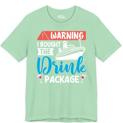 Cruise Drink Package Shirt - Funny Cruise Shirt for Vacationers (Premium Tee) in Mint - Warning I Bought the Drink Package Funny Cruise Drink Package Shirt