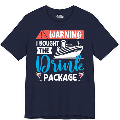 Cruise Drink Package Shirt - Funny Cruise Shirt for Vacationers (Premium Tee) in Navy - Warning I Bought the Drink Package Funny Cruise Drink Package Shirt