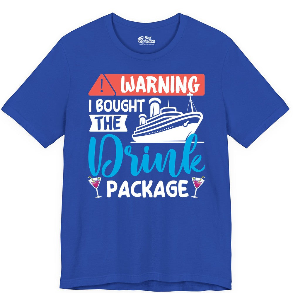 Cruise Drink Package Shirt - Funny Cruise Shirt for Vacationers (Premium Tee) in True Royal - Warning I Bought the Drink Package Funny Cruise Drink Package Shirt