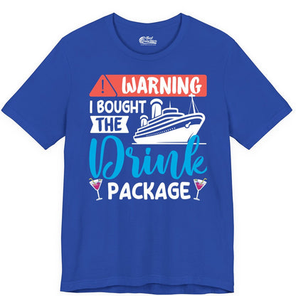 Cruise Drink Package Shirt - Funny Cruise Shirt for Vacationers (Premium Tee) in True Royal - Warning I Bought the Drink Package Funny Cruise Drink Package Shirt